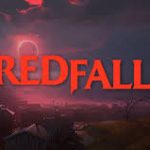 ดูราวกับว่าผู้พัฒนา Redfall จะกลับมาที่จุดเริ่มสำหรับเกมต่อไป